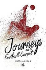 Journeys on a Football Carpet af Matthias Krug