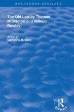 The Old Law by Thomas Middleton and William Rowley