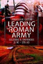 Leading the Roman Army af Jonathan Mark Eaton