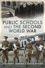 Public Schools and the Second World War af Sir Anthony Seldon Walsh