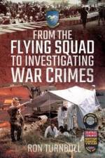 From the Flying Squad to Investigating War Crimes af Ron Turnbull