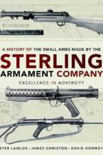 A History of the Small Arms made by the Sterling Armament Company af James Edmiston