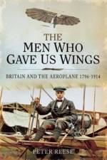 The Men Who Gave Us Wings af Peter Reese