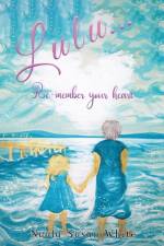 Lulu...Re-member your heart af Nuala Susan White