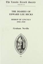 The Diaries of Edward Lee Hicks                    Bishop of Lincoln 1910-1919 af Graham Neville