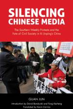 Silencing Chinese Media af Guan Jun
