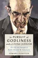 In Pursuit of Godliness and a Living Judaism af Edward M. Feinstein