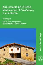 Arqueologia de la Edad Moderna en el Pais Vasco y su entorno