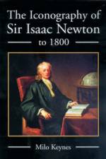 The Iconography of Sir Isaac Newton to 1800 af Milo Keynes