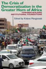 The Crisis of Democratization in the Greater Horn of Africa