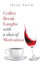 Coffee Break Laughs with a Shot of Motivation af Ihsan Smith