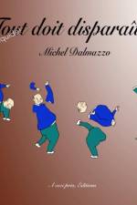 Tout doit disparaitre af Michel Dalmazzo
