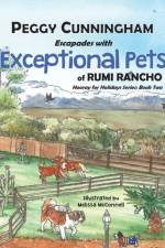 Escapades with Exceptional Pets of Rumi Rancho af Peggy Cunningham