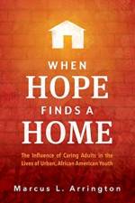 When Hope Finds a Home af Dr Marcus L Arrington
