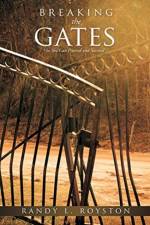 Breaking the Gates af Randy L Royston