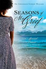 Seasons of My Grief af Dr Gwendolyn Stewart Williams