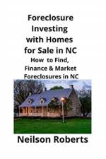 Foreclosure Investing with Homes for Sale in NC af Neilson Roberts