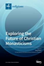 Exploring the Future of Christian Monasticisms