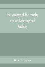 geology of the country around Ivybridge and Modbury af W A E Ussher