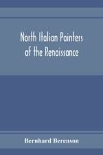 North Italian painters of the Renaissance af Bernhard Berenson