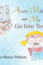 Aunt Matilda and Me Go into Town af Dave Henry Pelham