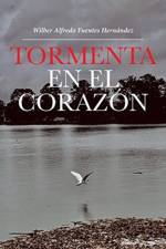 Tormenta En El Corazon af Wilber Alfredo Fuentes Hernndez