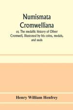 Numismata Cromwelliana af Henry William Henfrey