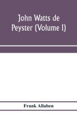 John Watts de Peyster (Volume I) af Frank Allaben