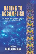 Daring to Accomplish af Garo Nichanian