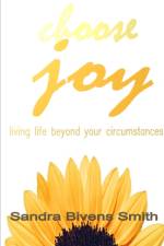 Choose Joy af Sandra Bivens Smith