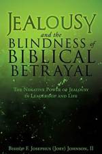 Jealousy and the Blindness of Biblical Betrayal af Bishop F Josephus (Joey) Johnson