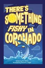 There's Something Fishy in Coronado af Dick Belkin