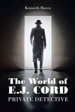 World of E.J. Cord Private Detective af Kenneth Rocco