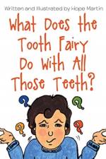 What Does the Tooth Fairy Do With All Those Teeth? af Illustrated Hope Martin