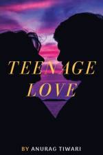Teenage Love af Anurag Tiwari