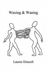 Waxing and Waning af Lauren Driscoll