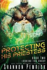 Protecting His Priestess af Shannon Pemrick