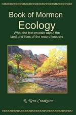Book of Mormon Ecology af R Kent Crookston