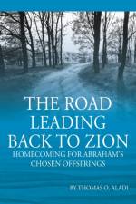 Road Leading Back To Zion af Thomas O Aladi