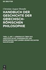 Uebersicht UEber Das Aristotelische Lehrgebaude Und Eroerterung Der Lehren Seiner Nachsten Nachfolger af Christian August Brandis