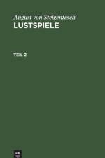 August Von Steigentesch: Lustspiele. Teil 2 af August Von Steigentesch