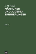 E. M. Arndt: Mahrchen Und Jugenderinnerungen. Teil 2 af E M Arndt