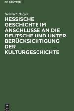 Hessische Geschichte Im Anschlusse an Die Deutsche Und Unter Berucksichtigung Der Kulturgeschichte af Heinrich Berger