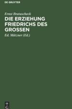Die Erziehung Friedrichs Des Grossen af Ernst Bratuscheck
