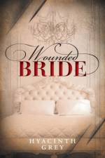 Wounded Bride af Hyacinth Grey