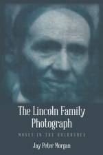 Lincoln Family Photograph af Jay Peter Morgan