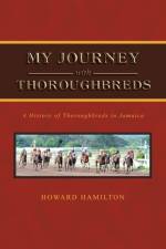 My Journey with Thoroughbreds af Howard Hamilton