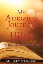 My Amazing Journey Through the Bible af Shirley Weiglein