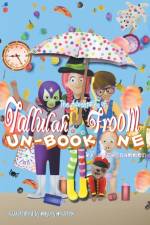 Adventures of Tallulah Froom Un-Book One