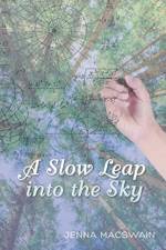 Slow Leap into the Sky af Jenna MacSwain